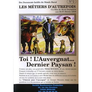 Toi! L'auvergnat...Dernier Paysan !