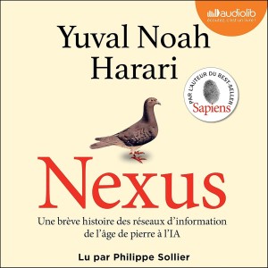 Nexus - Une Br&egrave;ve Histoire Des R&eacute;seaux D'information - De L'&acirc;ge De Pierre &Agrave; L'i.A.